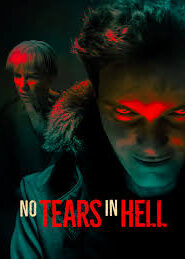 No Tears in Hell (2025) Dual Audio [ENGLISH ORG & Hindi] HEVC 480p, 720p & 1080p | GDRive fmmbd.com