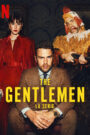 S1. The Gentlemen (2024) Season 1 – Episodes 1–8 Zip Complete Dual Audio [English ORG & Hindi] HEVC 720p & | GDRive fmmbd.com