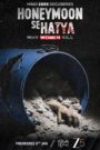 Honeymoon Se Hatya (2026) Season 1 – Episodes 1–5 Zip Complete Dual Audio [English ORG & Hindi] HEVC 480p, 720p & 1080p | GDRive fmmbd.com