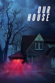 Our House (2018) Dual Audio [ENGLISH ORG & Hindi] HEVC 480p, 720p & | GDRive fmmbd.com