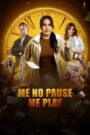 Me No Pause Me Play (2025) [Hindi HQ Dub] WEB-DL 480p, 720p & 1080p | GDRive fmmbd.com
