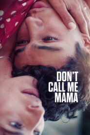 Don’t Call Me Mama (2025) [ENGLISH HQ Dub] WEB-DL 480p, 720p & 1080p | GDRive fmmbd.com