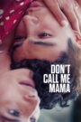 Don’t Call Me Mama (2025) [ENGLISH HQ Dub] WEB-DL 480p, 720p & 1080p | GDRive fmmbd.com